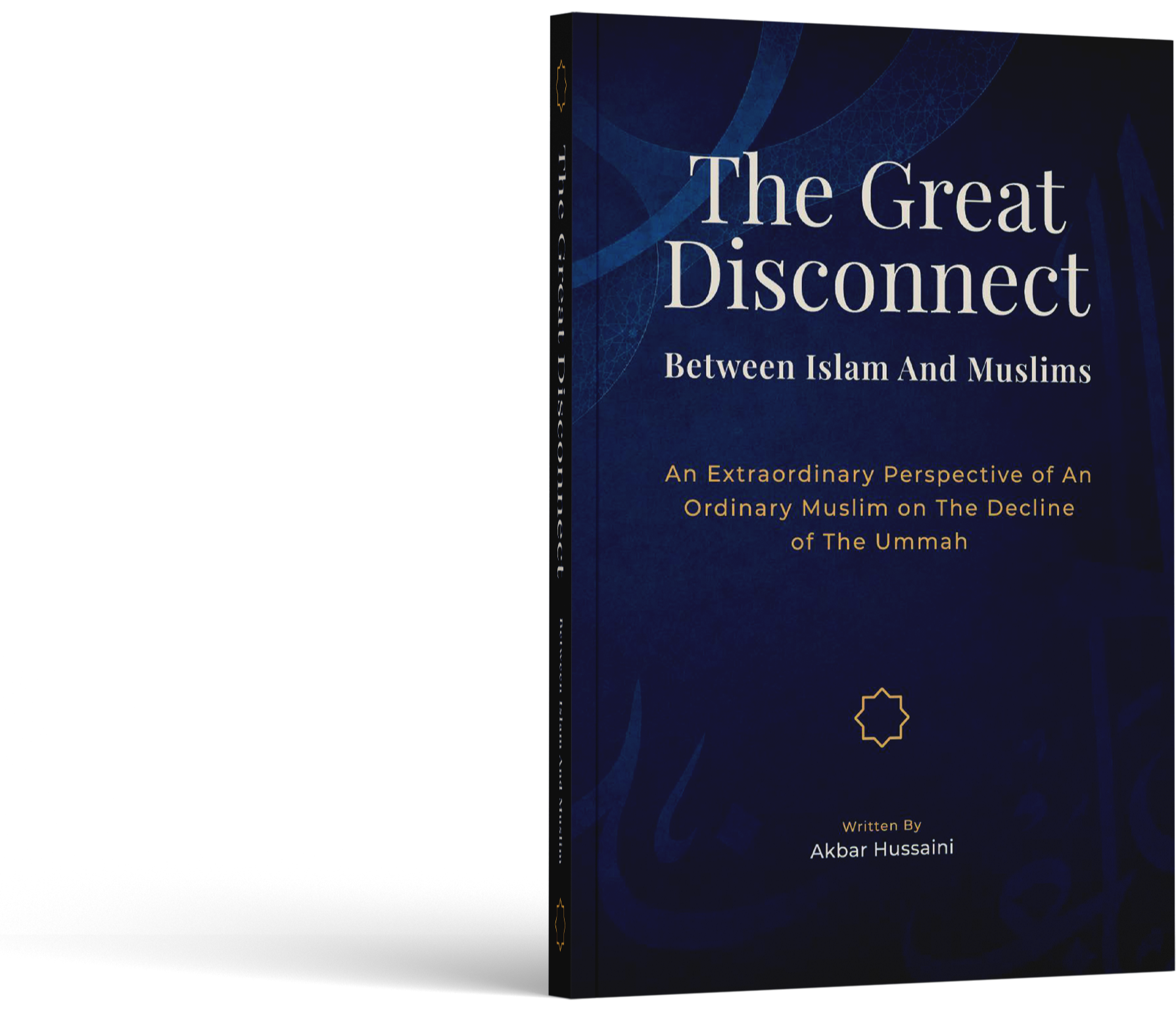 Book cover titled 'The Great Disconnect: Between Islam and Muslims' by Akbar Hussaini with a dark blue background and geometric design elements.
