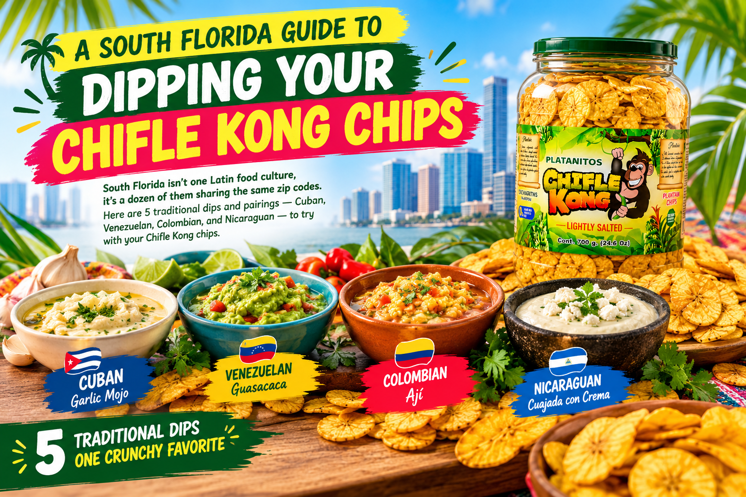 A South Florida Guide to Dipping Your Chifle Kong Chips