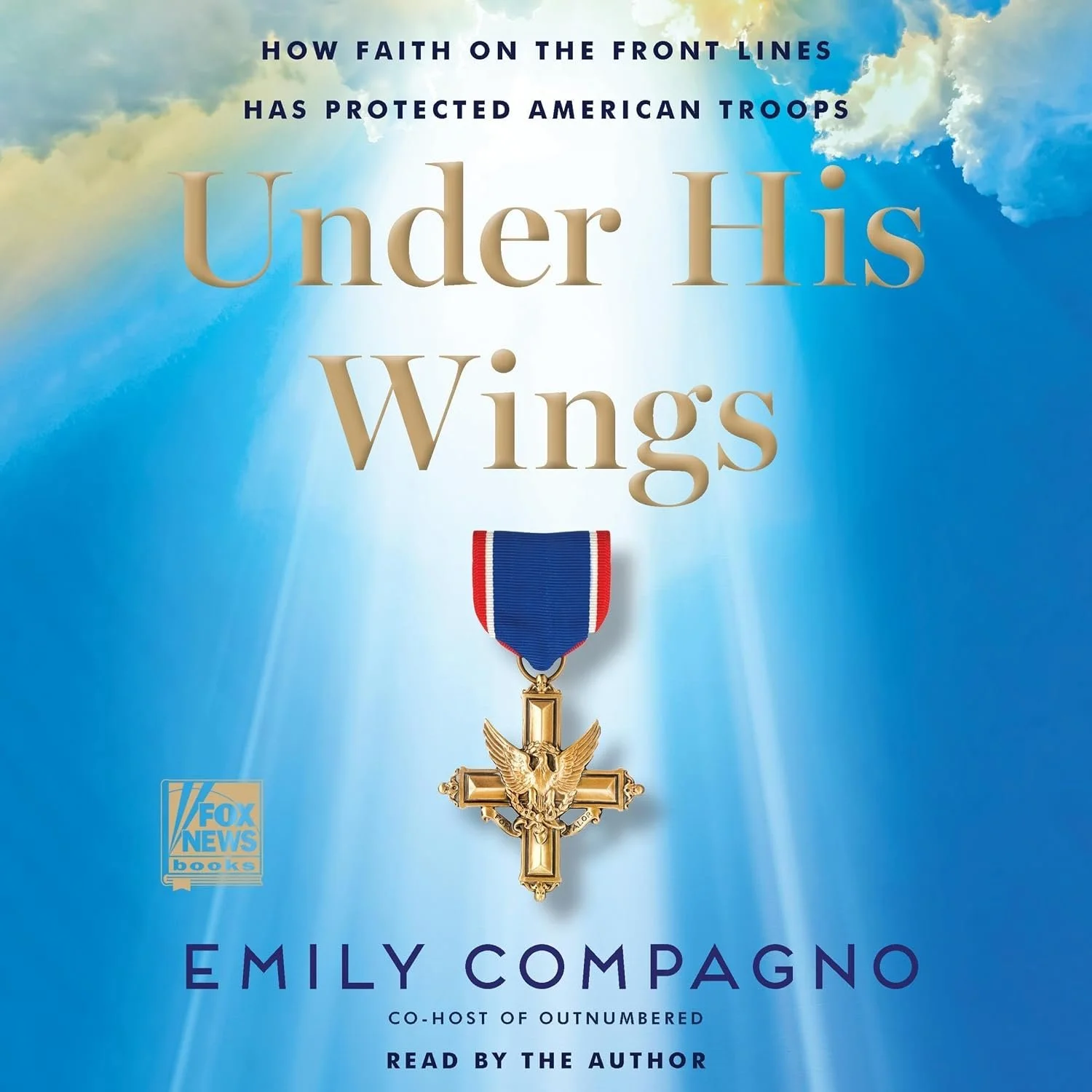 Book cover of 'Under His Wings' by Emily Compagno, featuring a blue sky background with clouds, and an illustration of a military medal with an eagle and cross. The cover includes the Fox News logo and text indicating it is read by the author.
