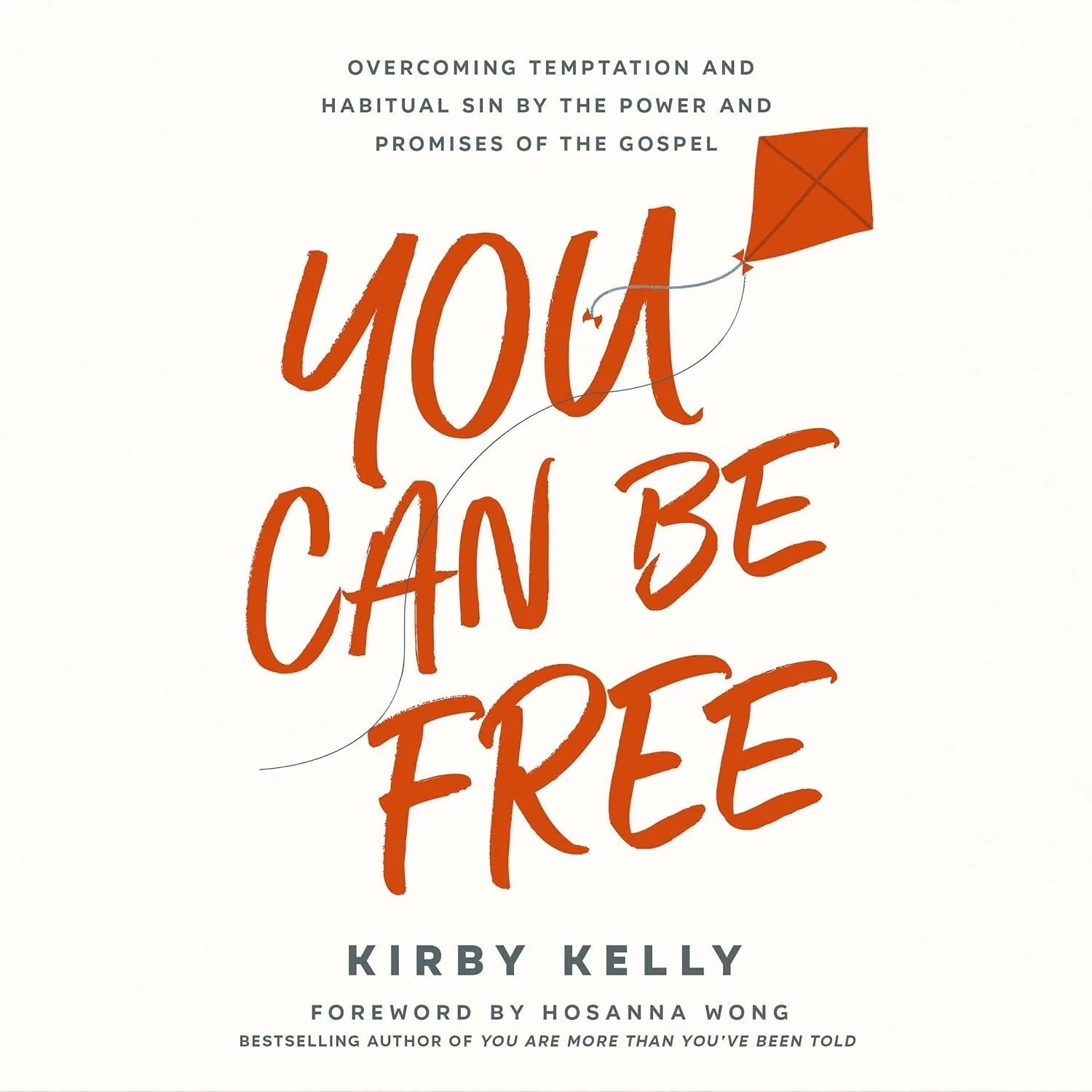 Book cover titled 'You Can Be Free' with a kite illustration, by Kirby Kelly, with a foreword by Hosanna Wong.