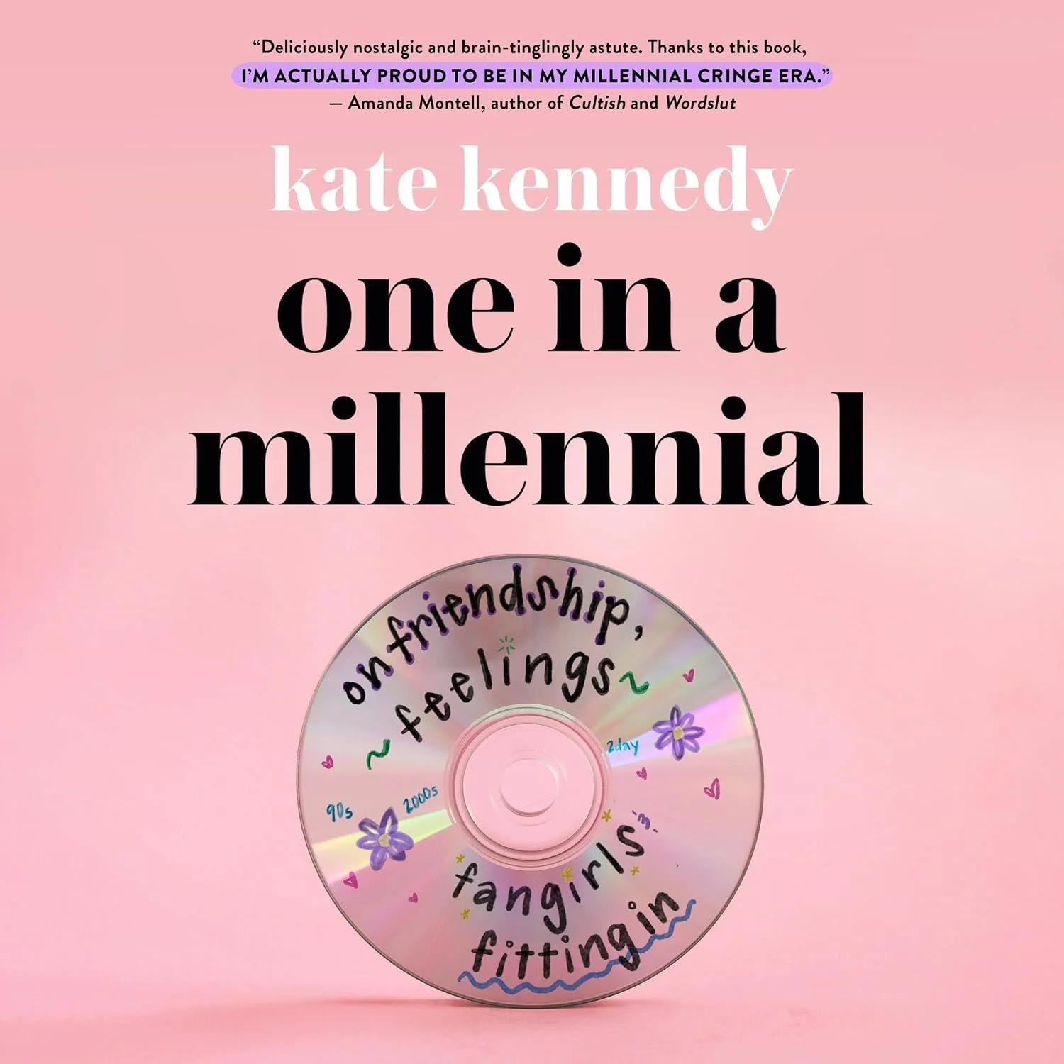 The cover of a book titled 'One in a Millennial' by Kate Kennedy, with a pink background and a CD at the bottom decorated with colorful doodles and words like friendship and feelings.