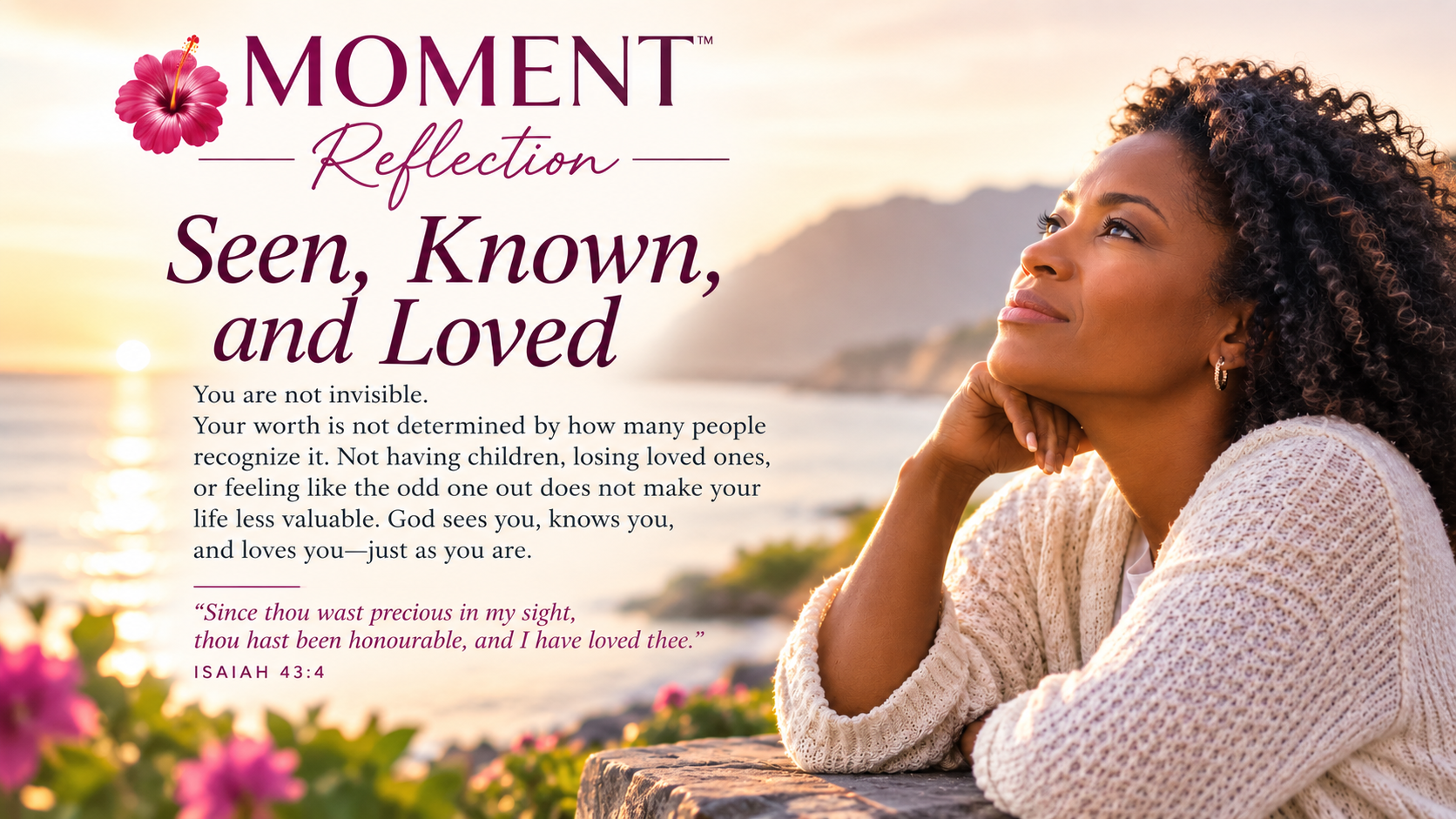 🌺 MOMENT: You Are Seen, Known, and Loved