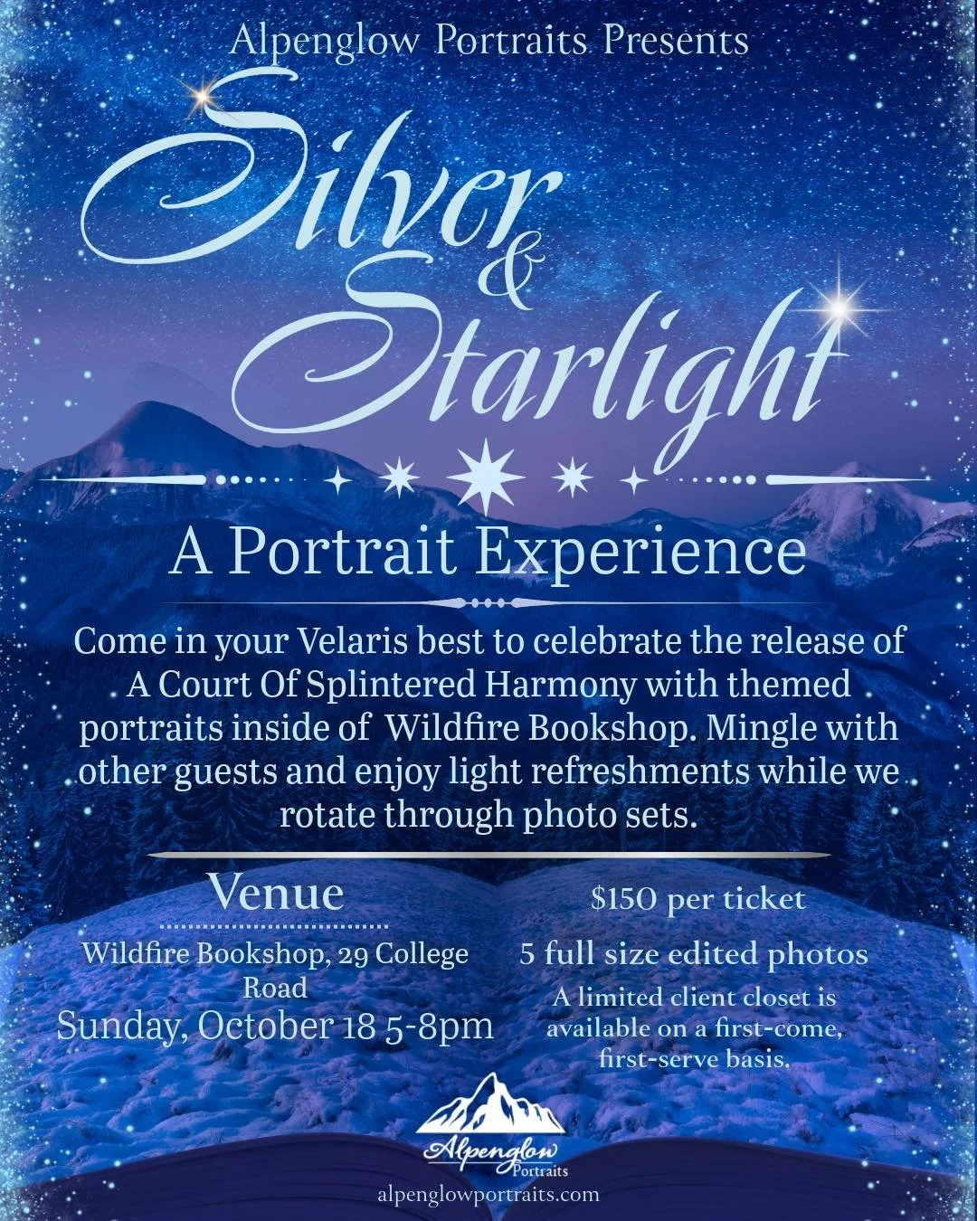 Alpenglow Portraits is excited to present Silver &amp; Starlight: A Portrait Experience. Celebrate the release of A Court of Splintered Harmony at this intimate experience, held at Wildfire Bookshop on October 18 at 5pm. Dress in your Velaris best an