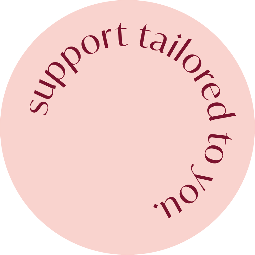 A round pink tag with the text 'support tailored to you' written in a curved manner around the edge.
