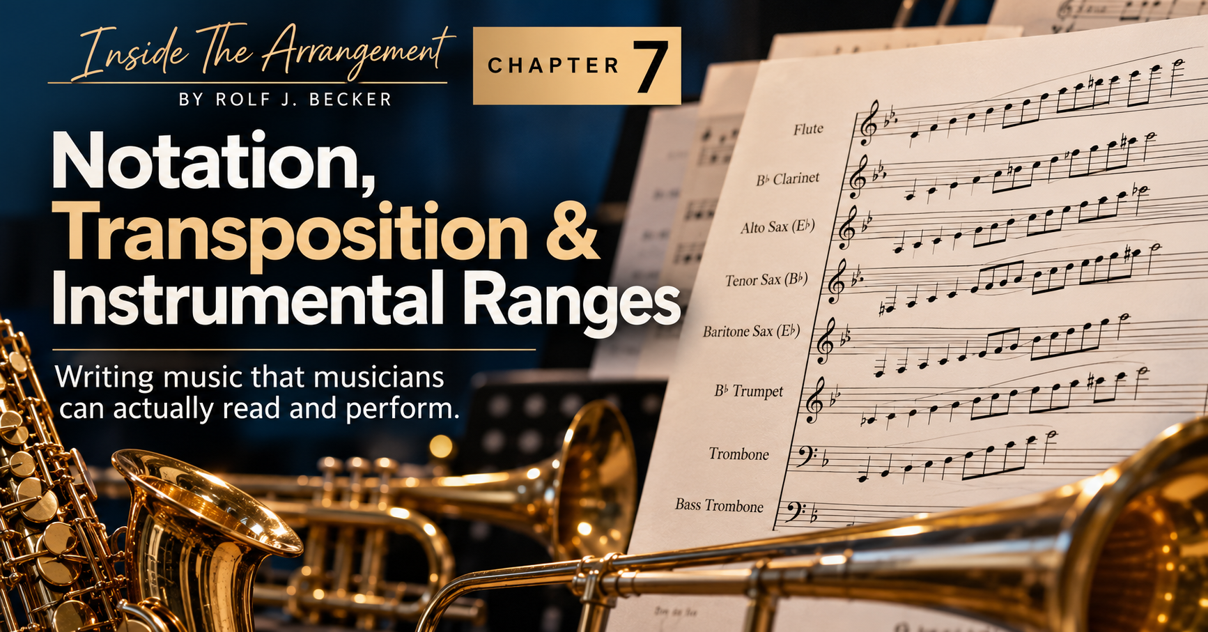 INSIDE THE ARRANGEMENT — Chapter 7 — Notation, Transposition &amp; Instrumental Ranges