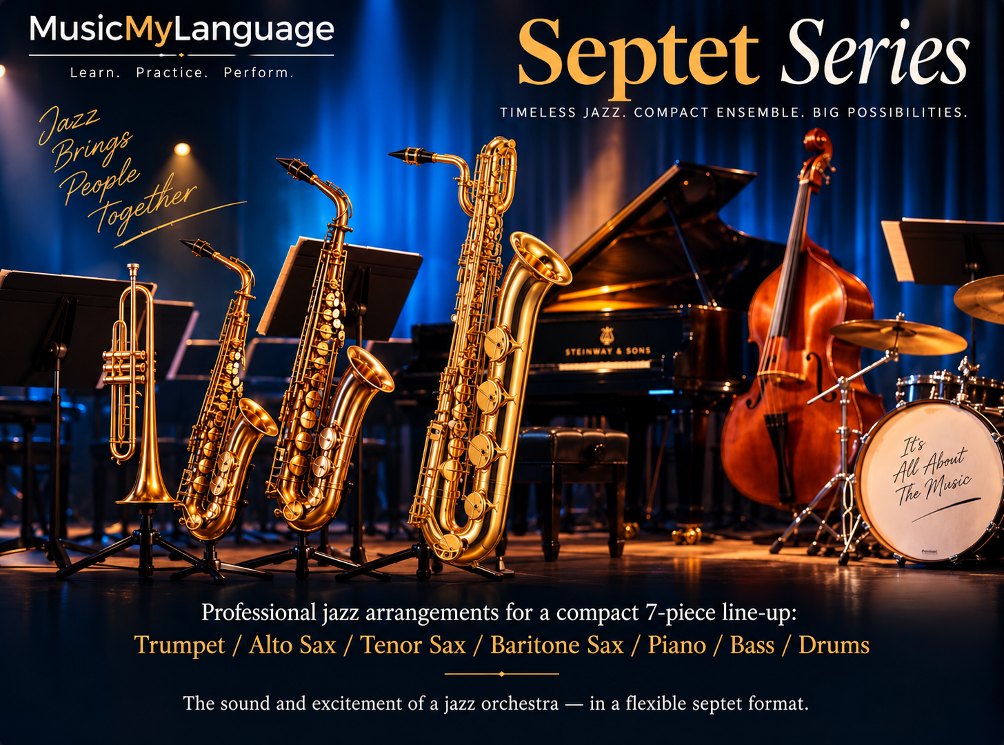 A promotional poster for the Septet Series by MusicMyLanguage, showcasing a jazz ensemble with alto saxophone, tenor saxophone, trumpet, baritone saxophone, piano, bass, and drums on a stage with blue curtains. The poster highlights the phrase 'Jazz Brings People Together' and emphasizes professional jazz arrangements in a septet format.