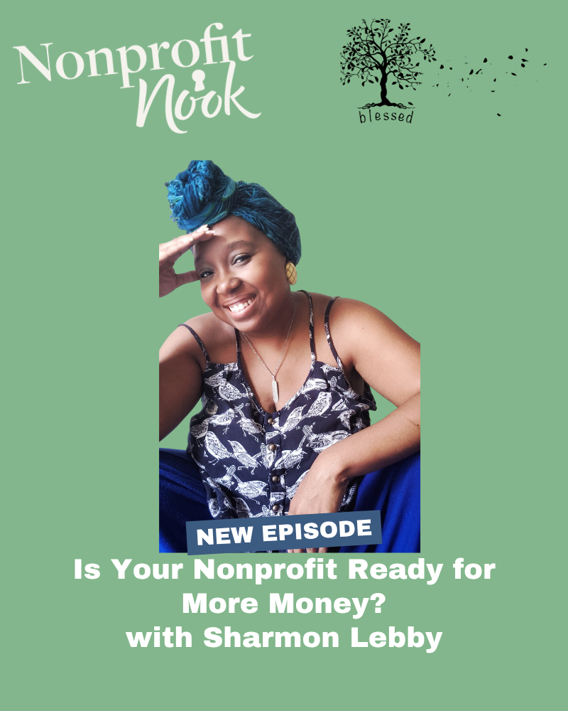 EP 50 / Is Your Nonprofit Ready for More Money? with Sharmon Lebby
