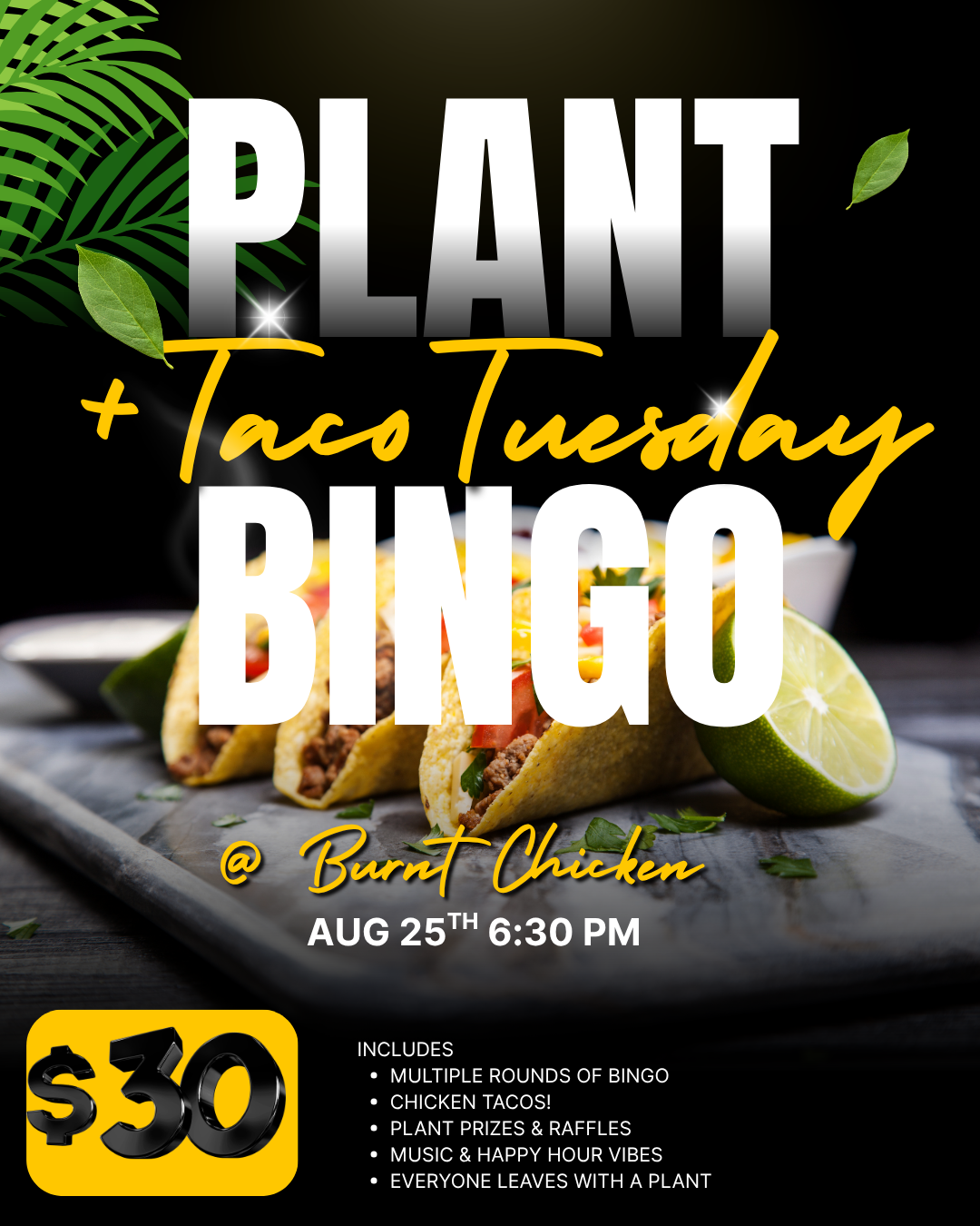 Plant Bingo + Taco Tuesday @Burnt Chicken 8/25