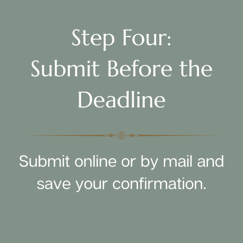 Green background with white text that reads: "Step Four: Submit Before the Deadline. Submit online or by mail and save your confirmation."
