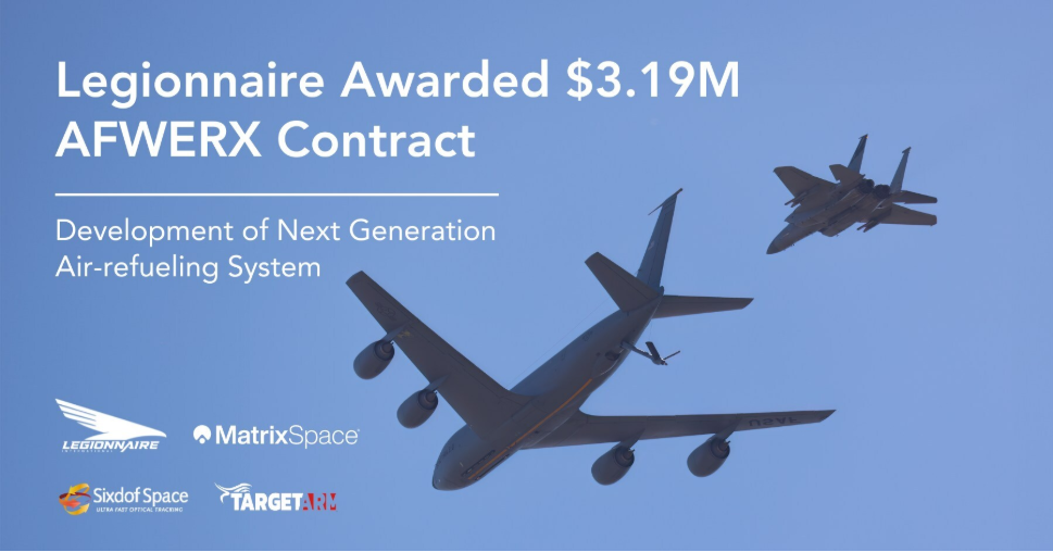 Announcement of a $3.19 million Legionnaire contract for developing a next-generation air-refueling system, featuring images of two fighter jets in flight on a blue background with logos of Legionnaire, Matrix Space, Sixdof Space, and Target AR.