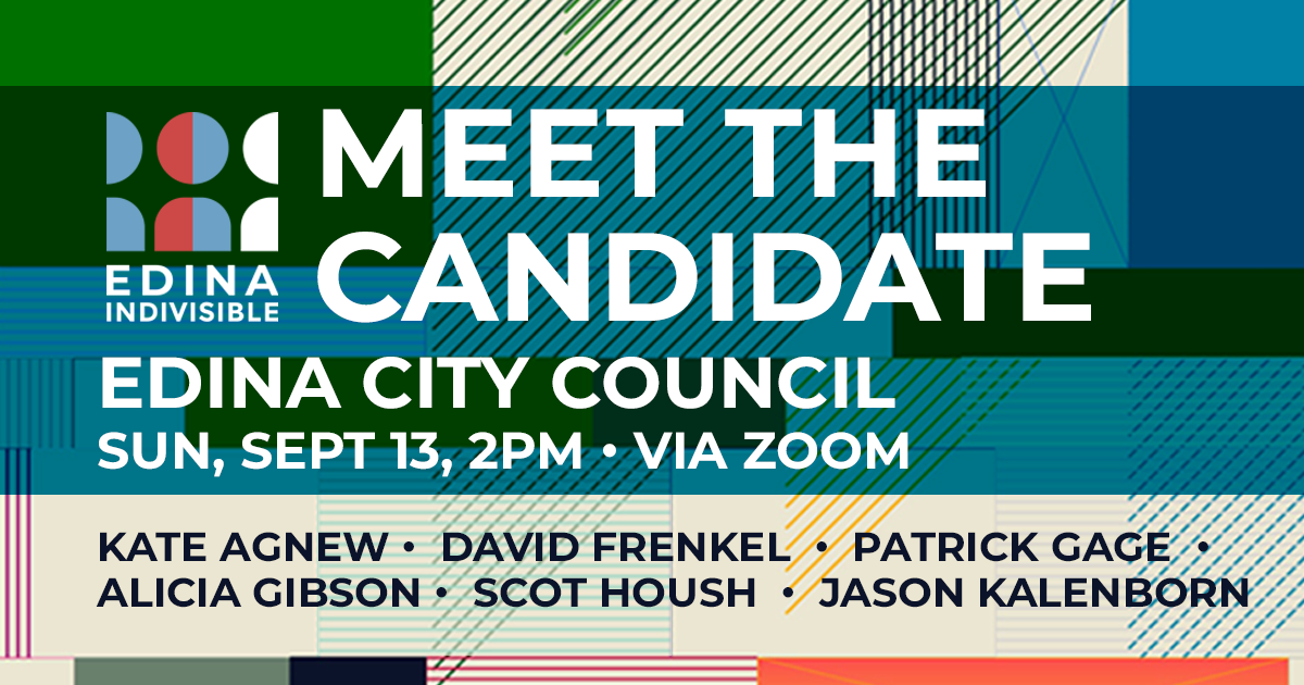 Meet the Candidate Edina city council, sun sept 13, 2pm via zoom