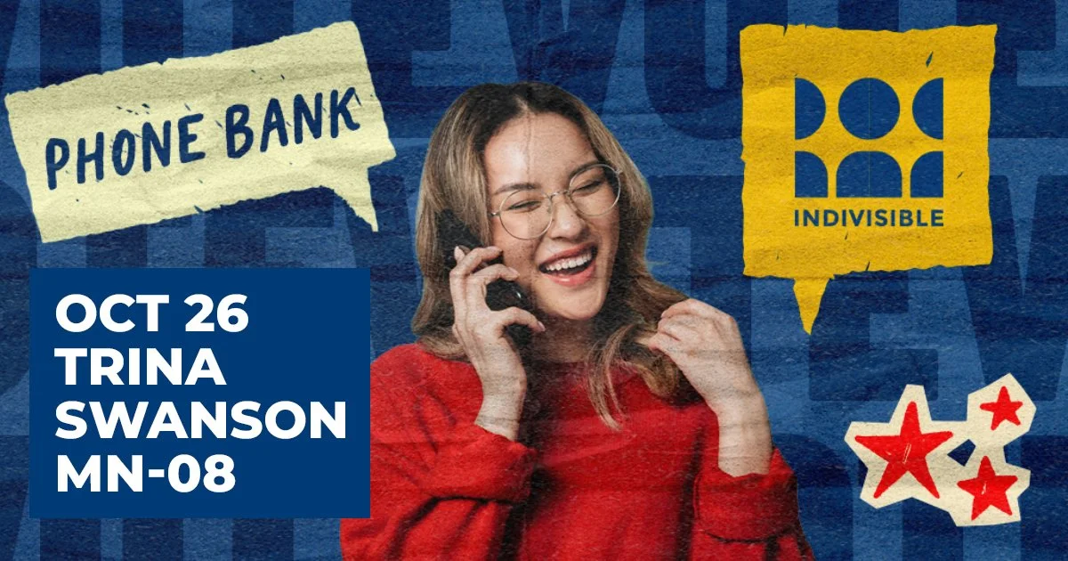 INDIVISIBLE phone bank on October 26 includes Trina Swanson (MN-08)