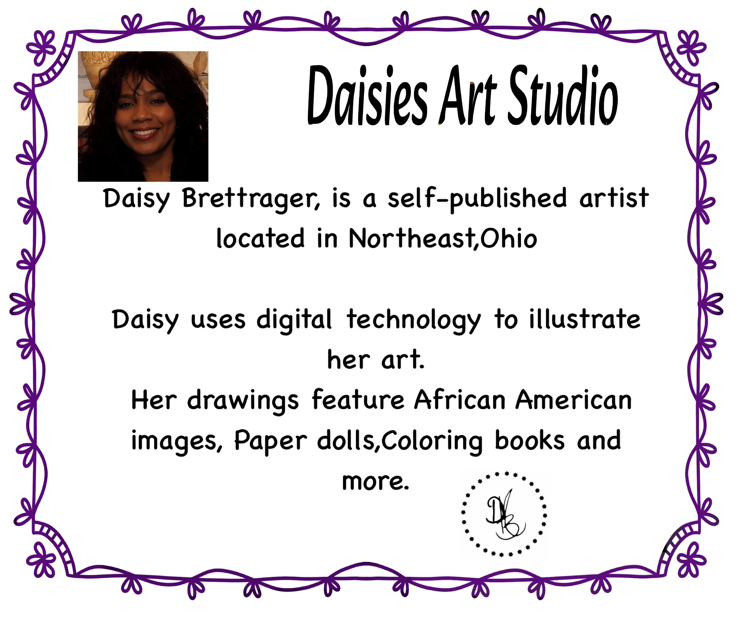 Flyer for Daisies Art Studio, featuring a portrait photo of Daisy Brettrager at the top left, framed with a purple decorative border. The flyer text describes Daisy as a self-published artist from Northeast Ohio, who uses digital technology to create her art, including African American images, paper dolls, coloring books, and more.