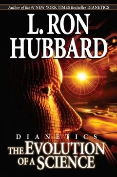 DIANETICS: THE EVOLUTION OF A SCIENCE