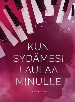 Kun sydämesi laulaa minulle
