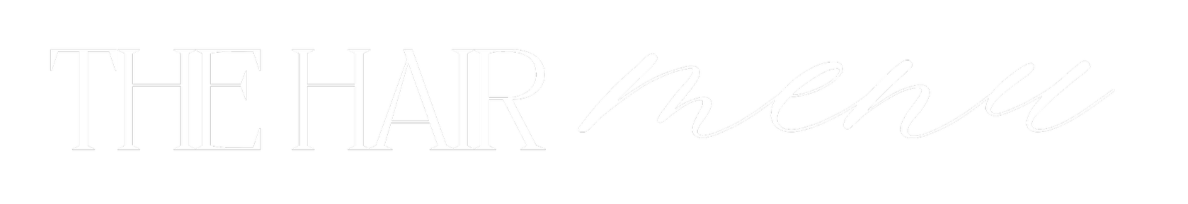 Text reading "THE HAIR menu" in elegant black and white font style.
