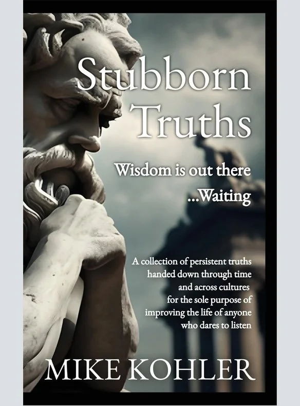 Stubborn Truths: Wisdom is Out There...Waiting
