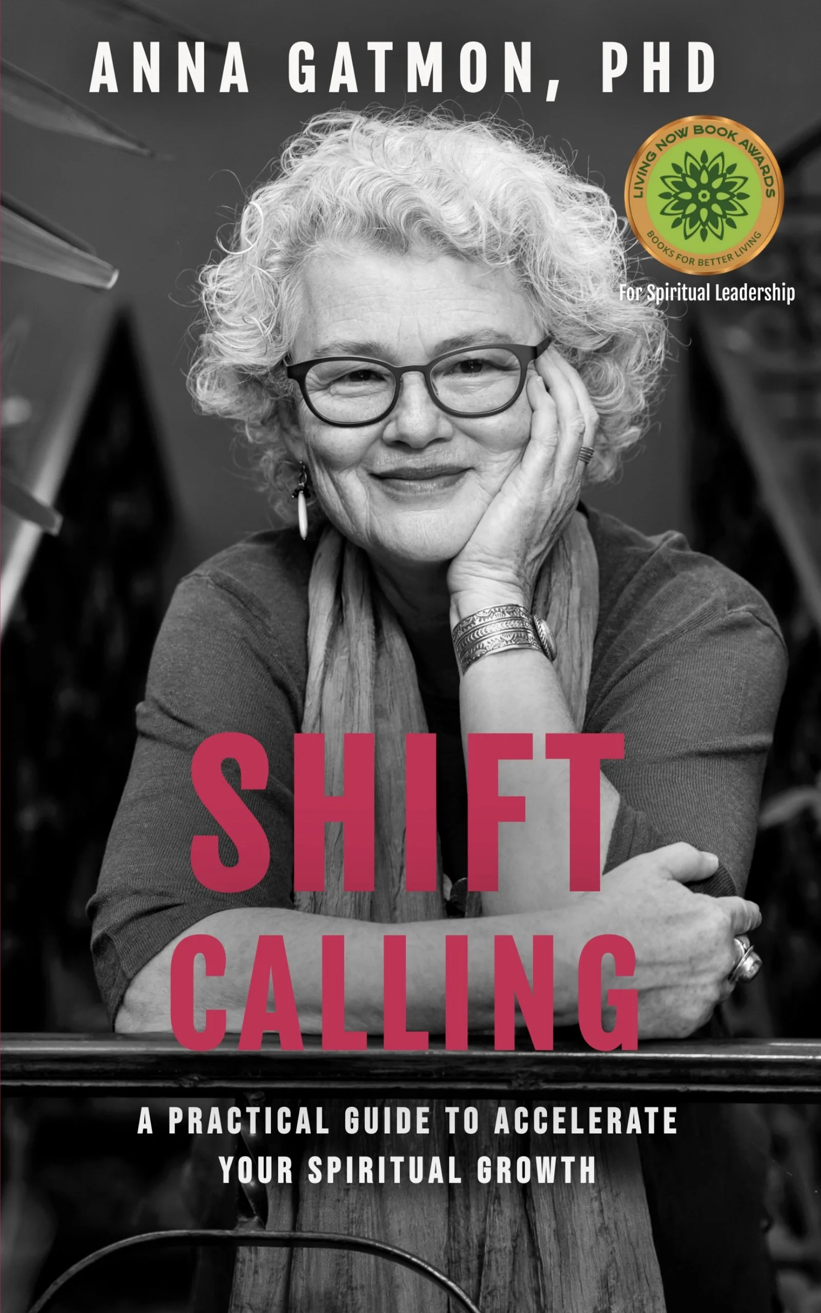 Shift Calling: A Practical Guide to Accelerate Your Spiritual Growth