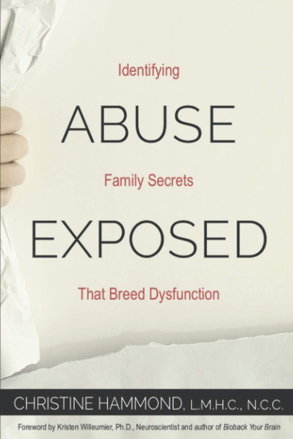 ABUSE EXPOSED: Identifying Family Secrets That Breed Dysfunction