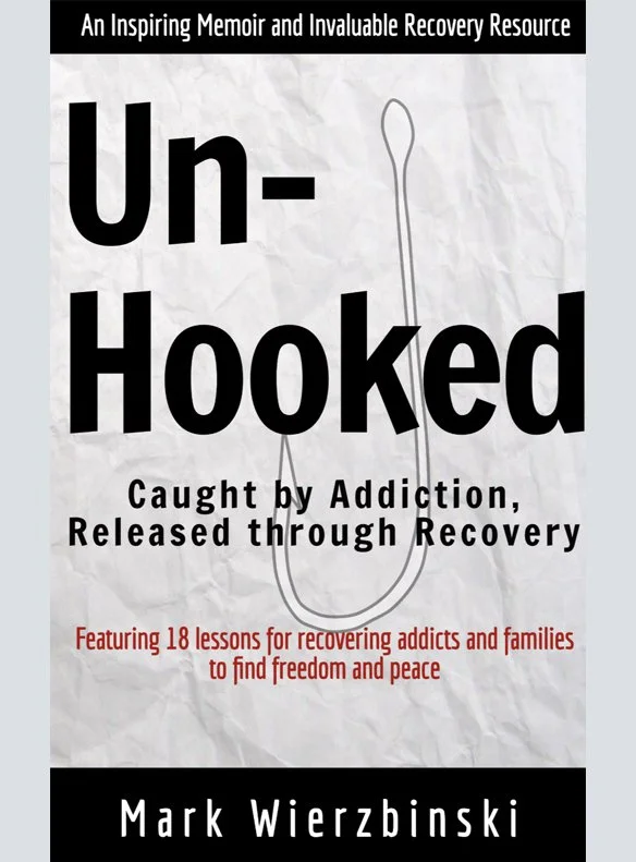 Un-hooked: Caught By Addiction, Released Through Recovery