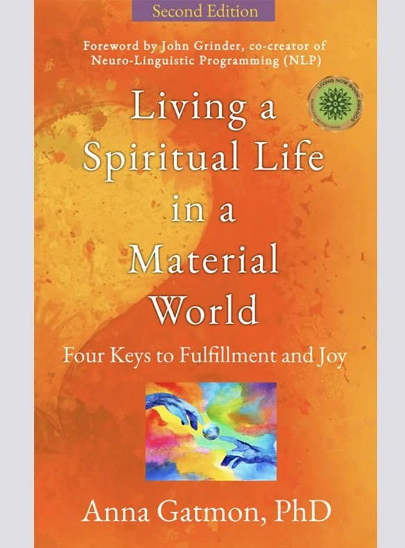 Living a Spiritual Life in a Material World: Second Edition: Four Keys to Fulfillment and Joy