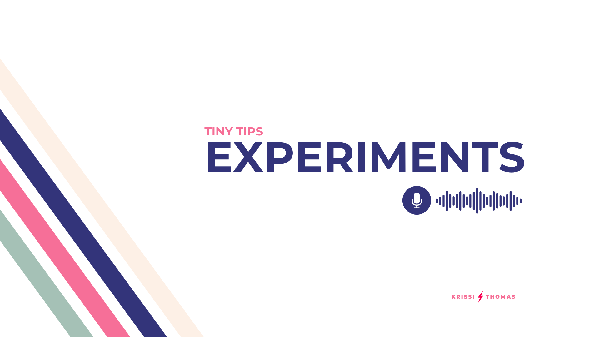 Tiny Tips by Krissi Thomas EXPERIMENTS graphic