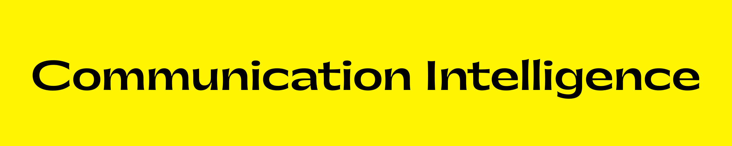 Yellow background with black text saying "Communication Intelligence"
