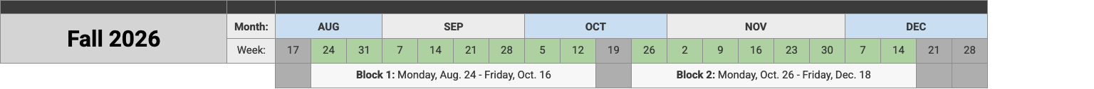 A calendar view displaying Fall 2026 with months August through December and weeks numbered 17 to 28. Specific dates marked in green indicate active weeks from August 24 to October 16 and from October 26 to December 18.