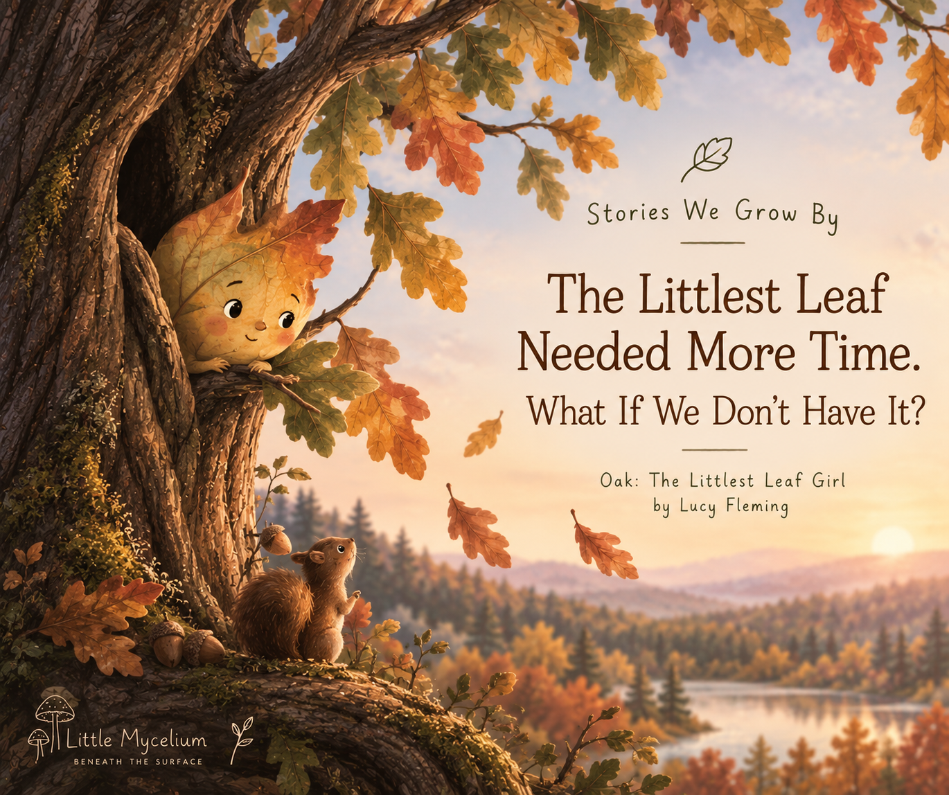 The Littlest Leaf Needed More Time. What If We Don’t Have It?