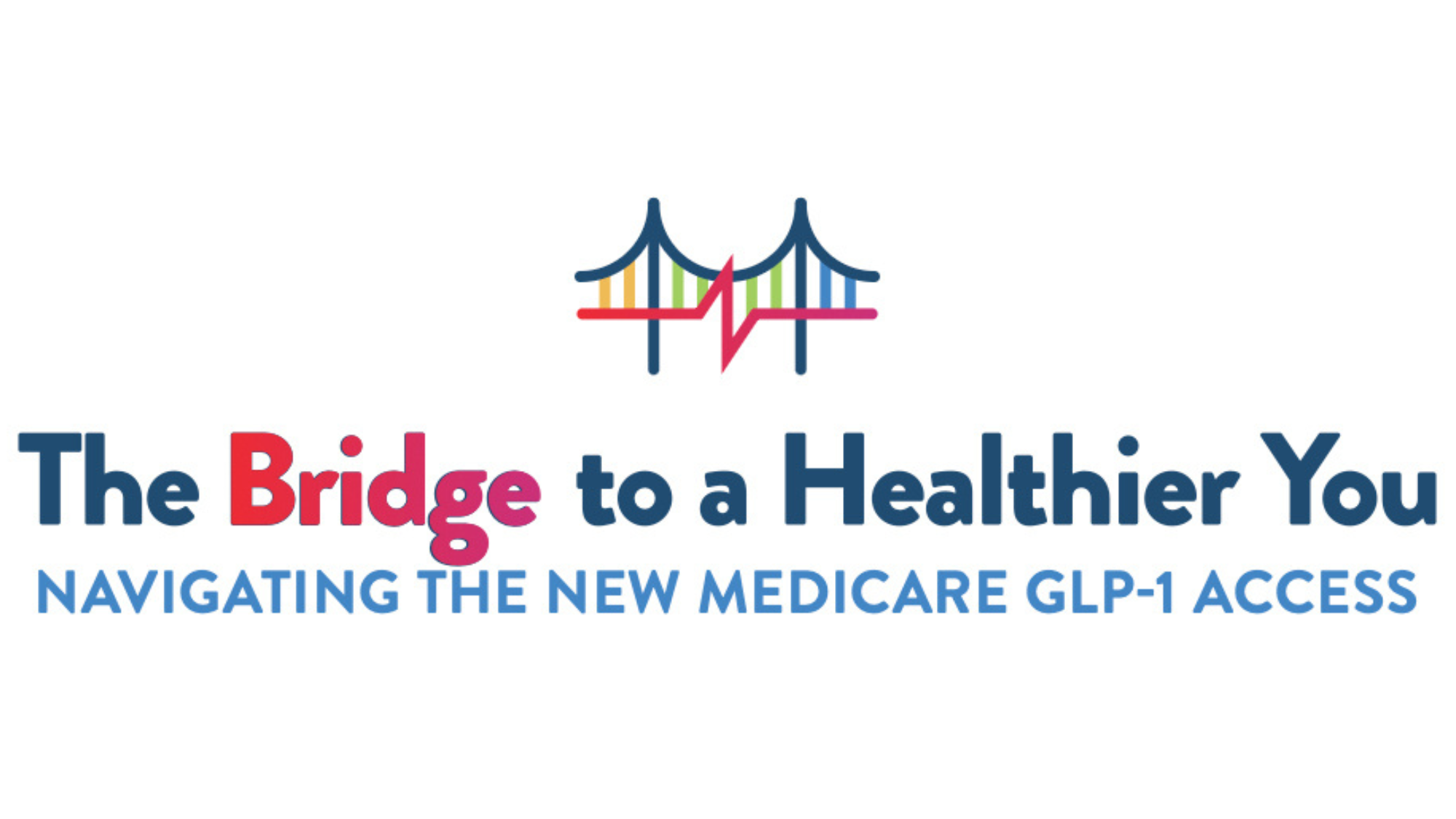 Webinar: The Bridge to a Healthier You