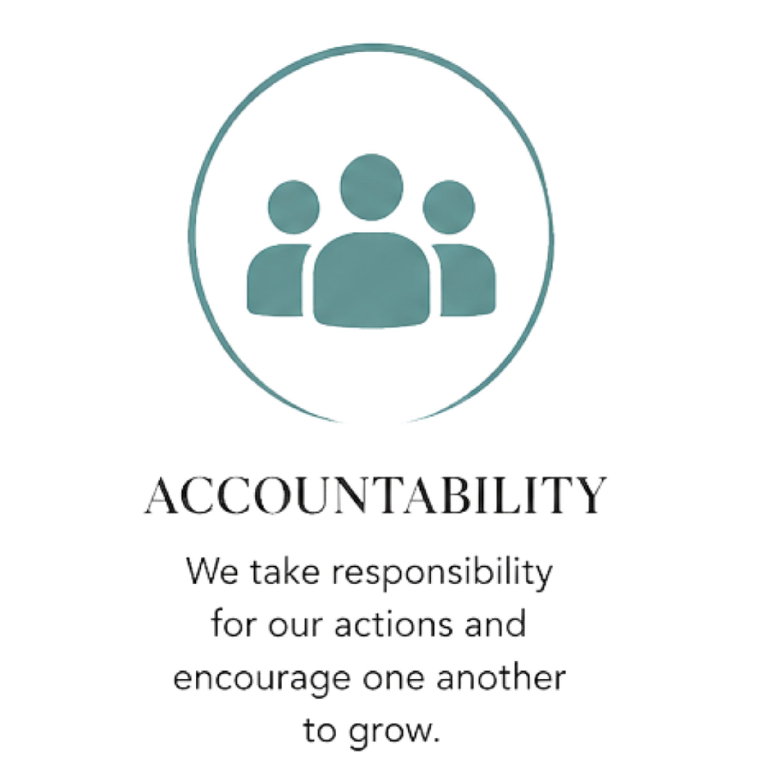 Accountability | We take responsibility for our actions and encourage one another to grow.