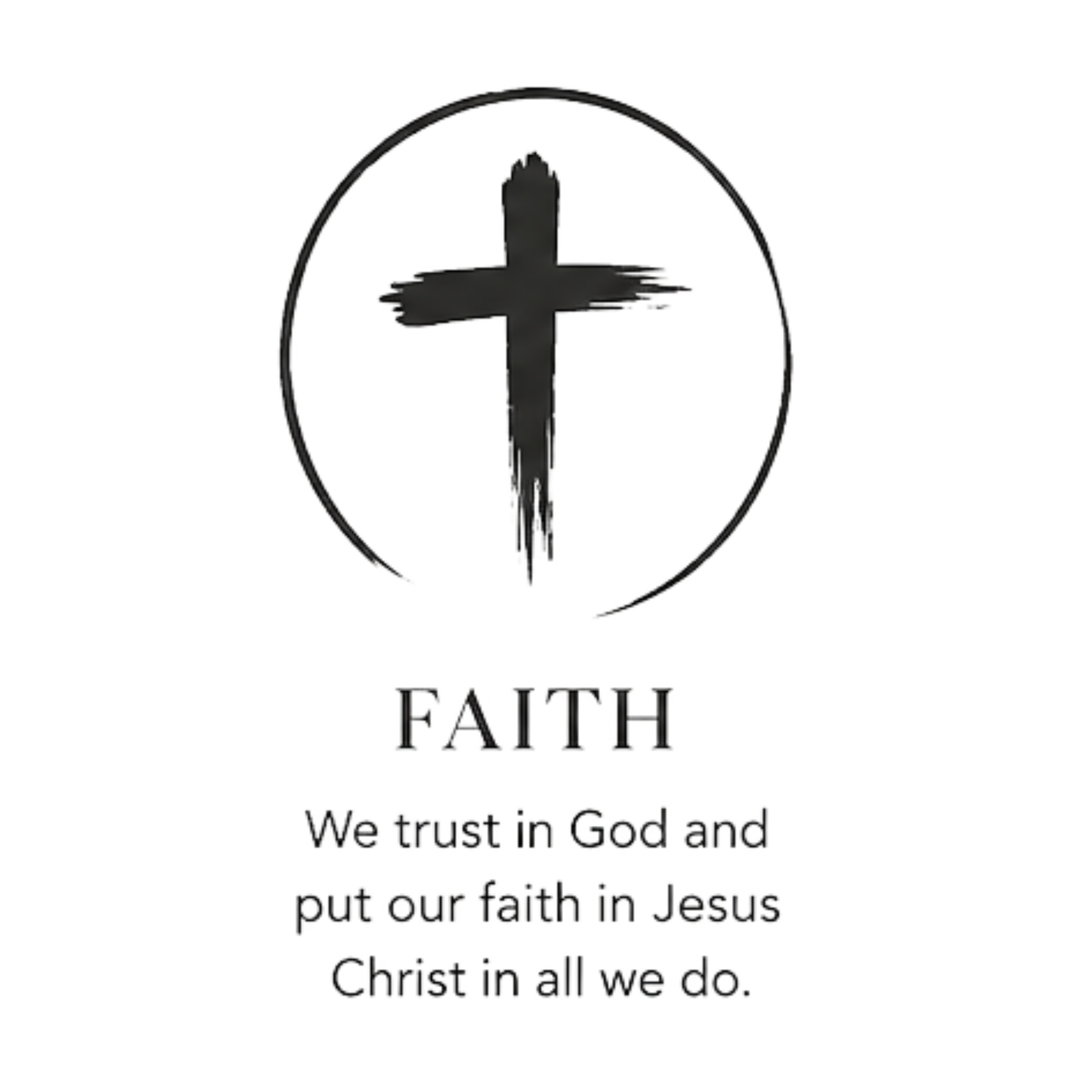 Faith | We trust in God and put our faith in Jesus Christ in all we do.