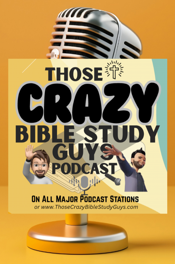 Promotional poster for the 'Those Crazy Bible Study Guys' podcast showing a fun bible study done in 30 minutes or less with life application.