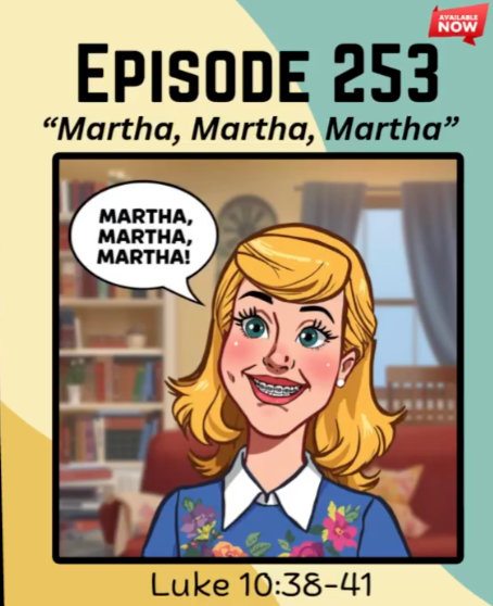 A spin on Jan Brady saying "Marsha, Marsha, Marsha", Episode 253 of Those Crazy Bible Study Guys covering Luke 10:38-41.
