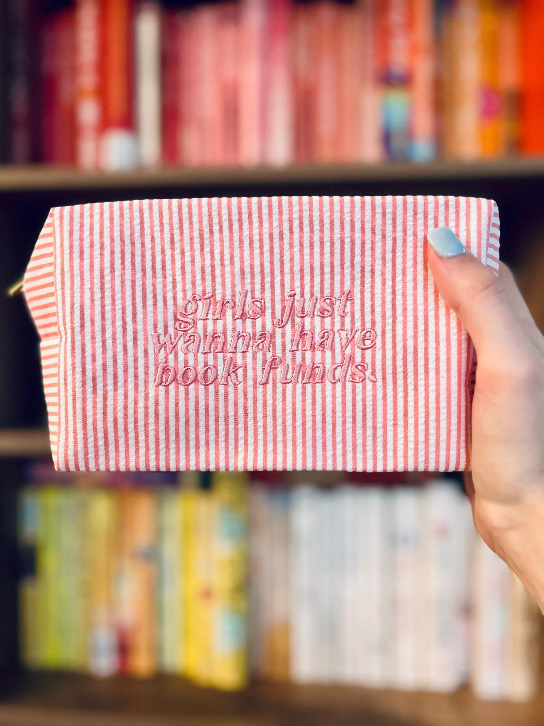 “Girls just wanna have book funds” cosmetic bag