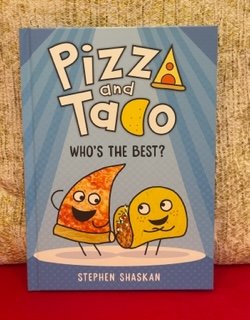 A Graphic Novel Series –Pizza and Taco by Stephen Shaskan