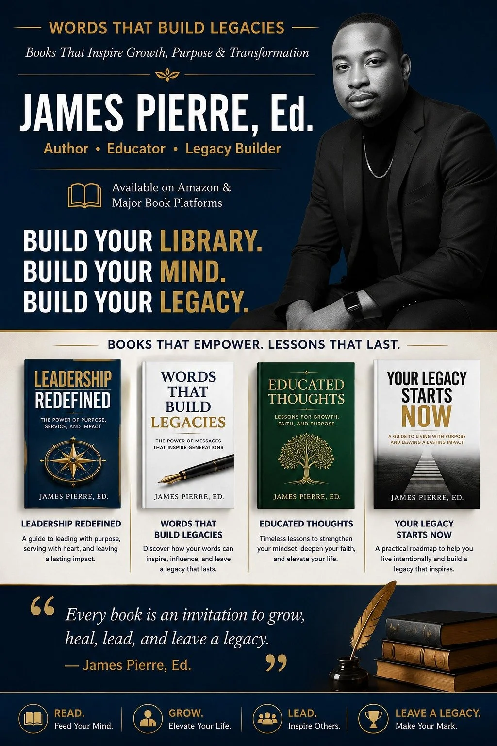 Promotional graphic for James Pierre, Ed., showcasing his books on leadership, legacy building, and personal growth, with a black and white photo of him seated, wearing a dark suit