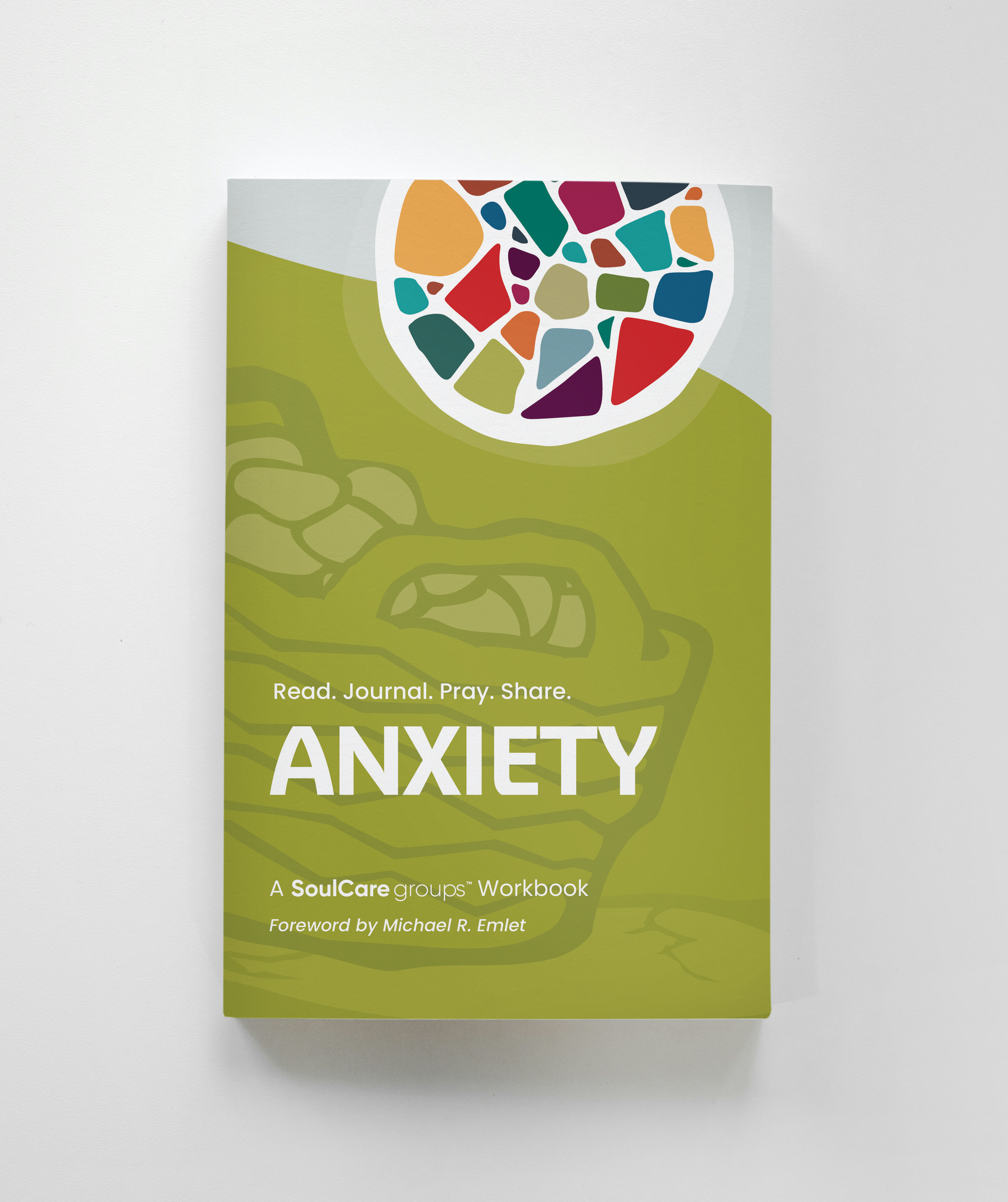 Book cover titled 'Anxiety: A SoulCare groups Workbook' with a graphic of a colorful mosaic circle and a light green background, with the subtitle 'Read. Journal. Pray. Share.' and a foreword by Michael R. Emlet.