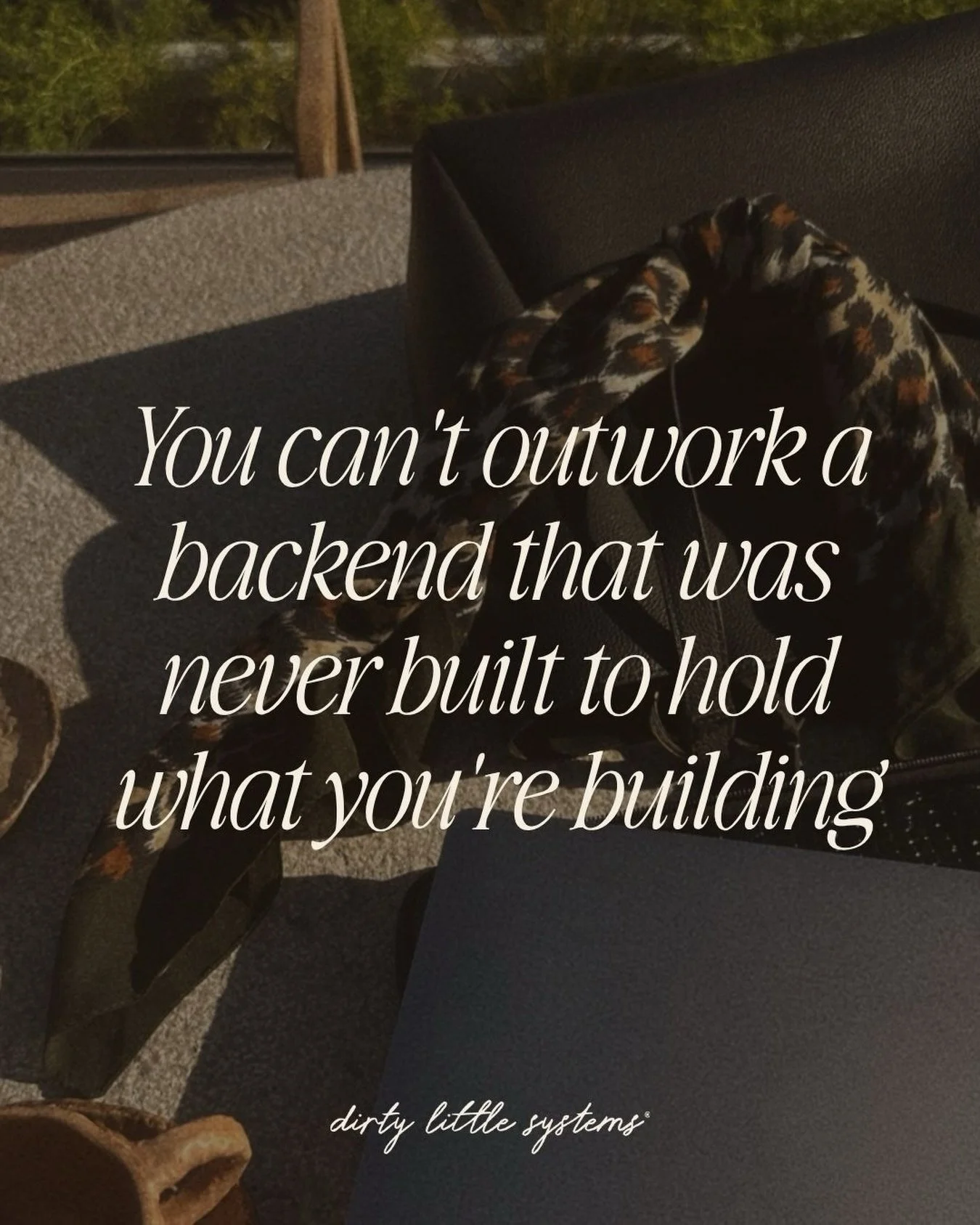 The hustle that got you here is not going to be the thing that gets you to the next level...

You can&rsquo;t outwork a backend that was never built to hold what you&rsquo;re building.&nbsp;

You might think you can though&hellip;&nbsp;

Late nights,
