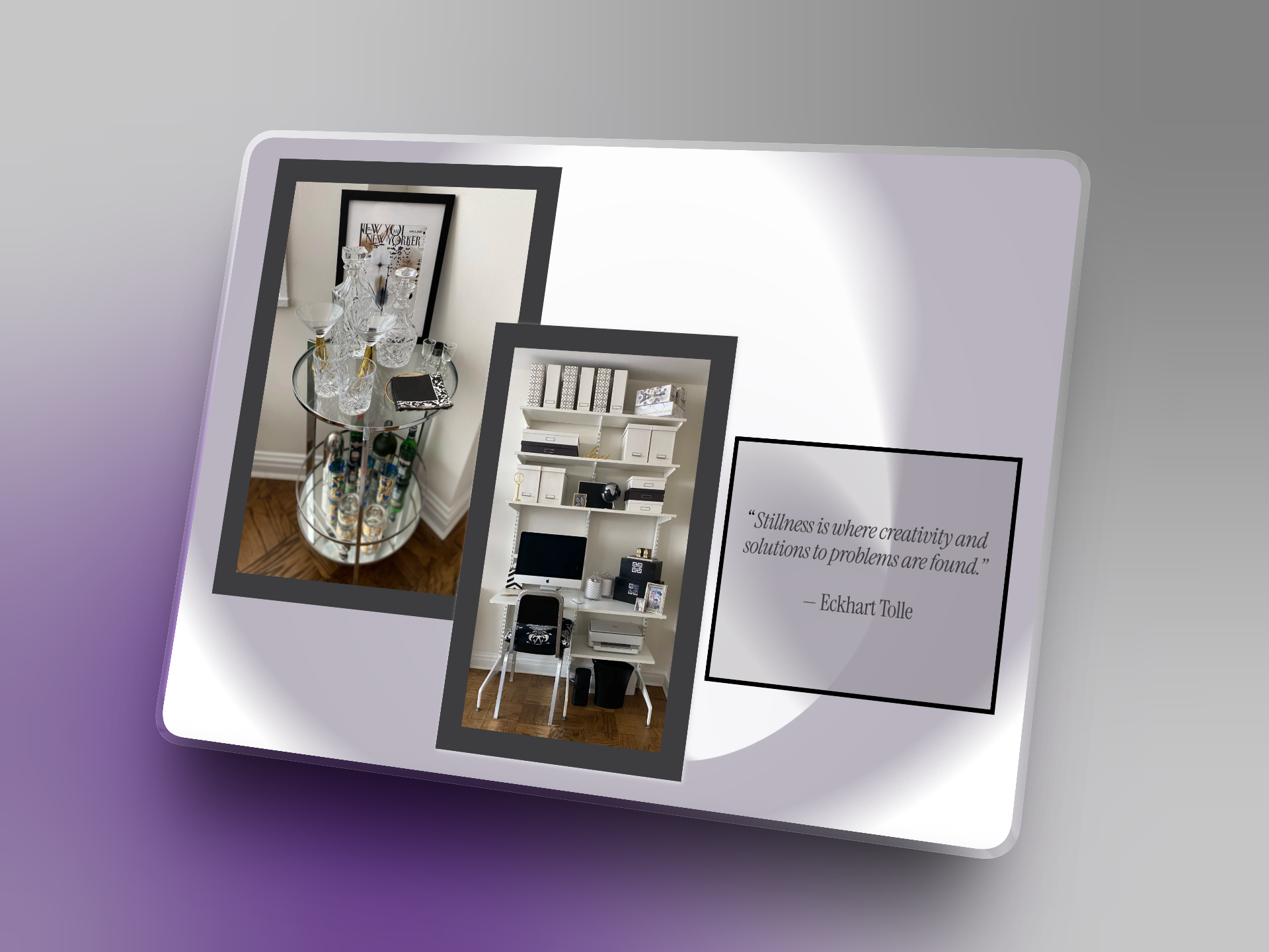 A framed multi-image mockup featuring an organized glass bar cart, an orderly home office desk shelving unit, and an Eckhart Tolle quote about stillness.