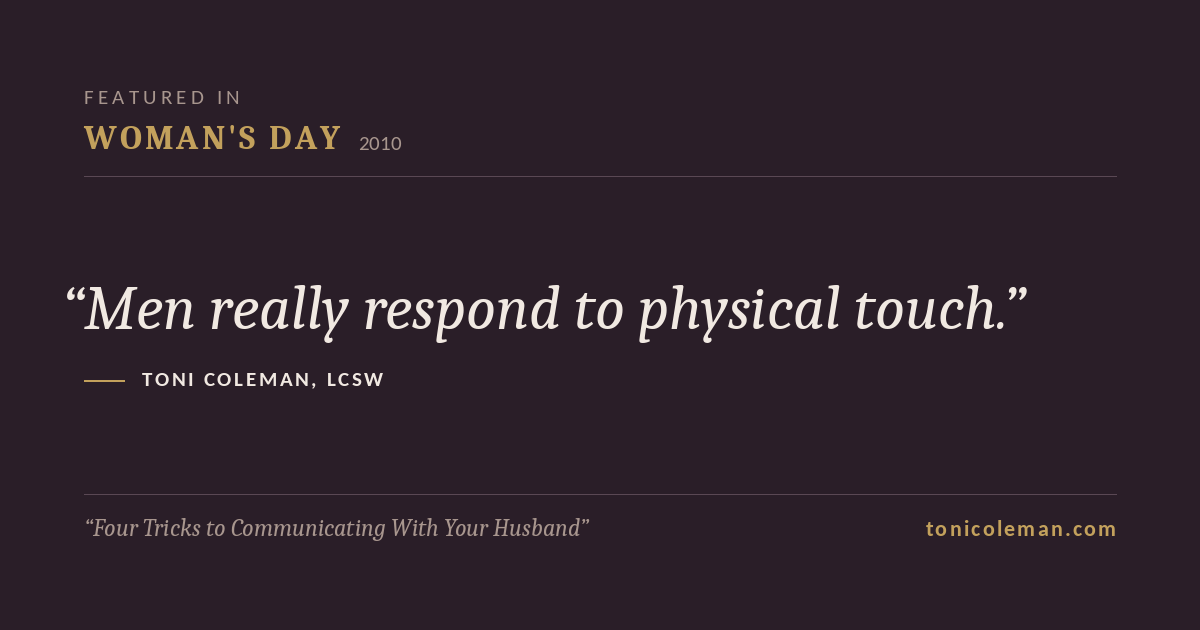 A quote card featuring a quote from Toni Coleman, LCSW, about physical touch and communication, with text indicating it was featured in Woman's Day 2010. The card has a dark background with gold and white text.