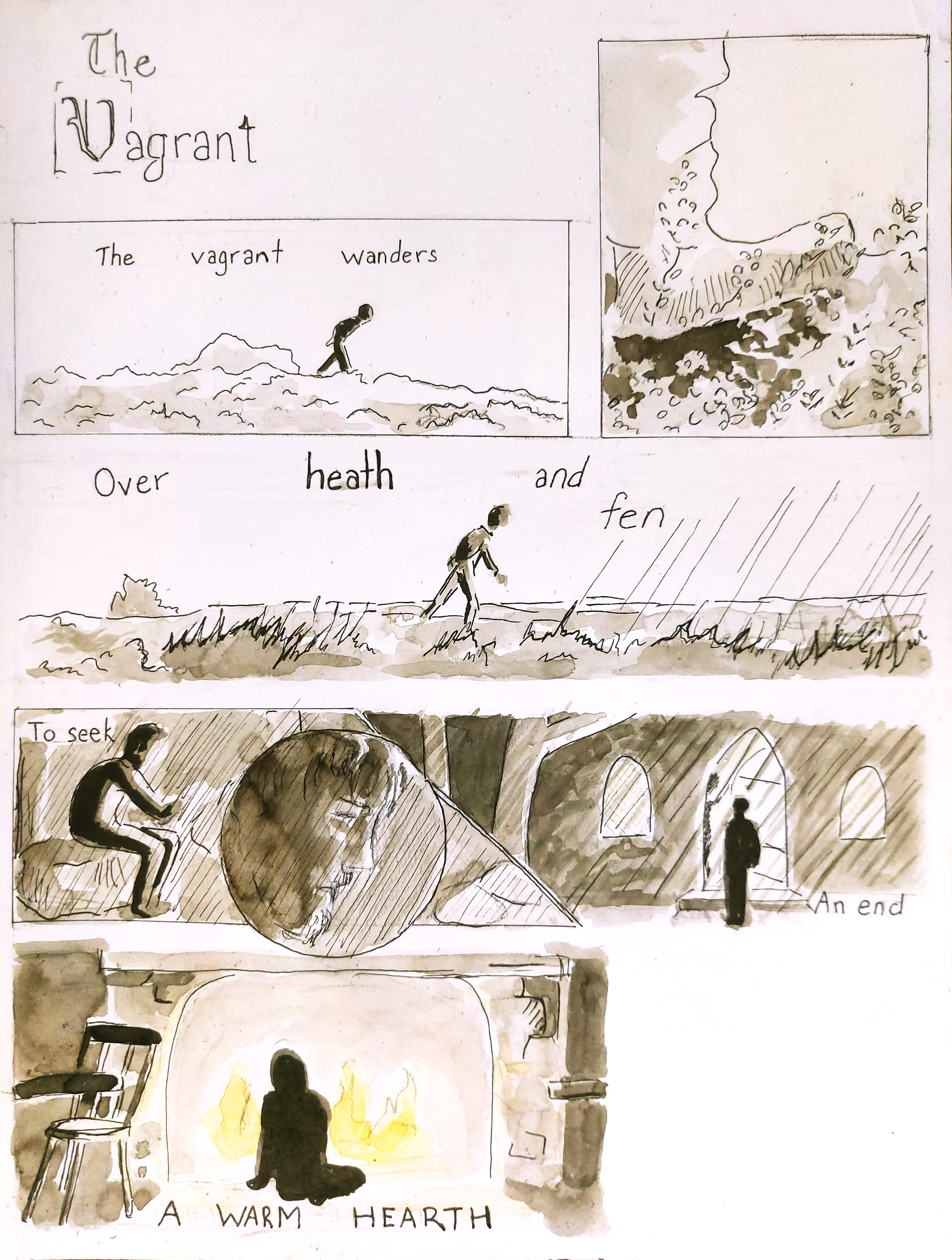 A black and white ink illustration with handwritten text, depicting a narrative. The top showcases a title 'The Vagrant' with a drawing of a figure wandering. Below, a scene shows a person walking over hills, with the text 'Over heath and fen.' Further down, a figure stands inside a cave with the text 'To seek' nearby, and a sitting person at a table. The bottom scene shows a person kneeling by a fire, with the words 'A warm hearth' and 'An end' written at the bottom.