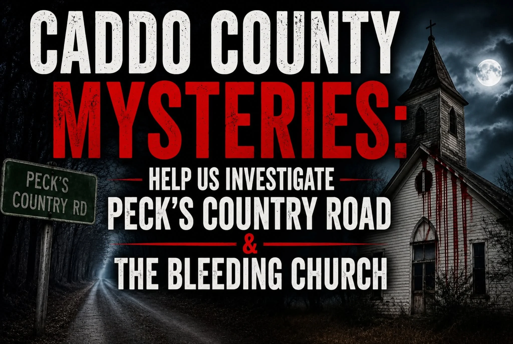 CADDO COUNTY MYSTERIES: HELP US INVESTIGATE PECK'S COUNTRY ROAD &amp; THE BLEEDING CHURCH