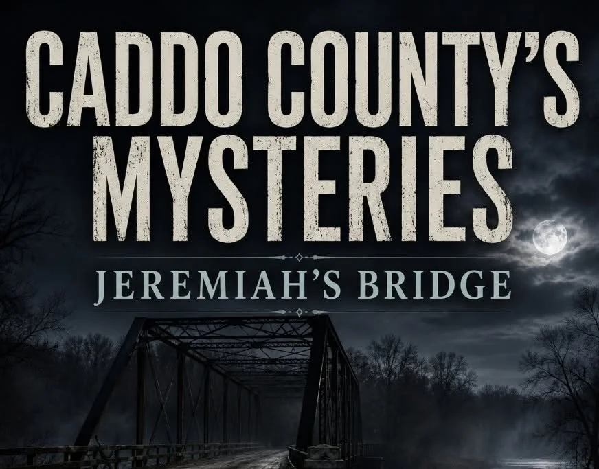 CADDO COUNTY MYSTERIES: THE LEGEND OF JEREMIAH'S BRIDGE 