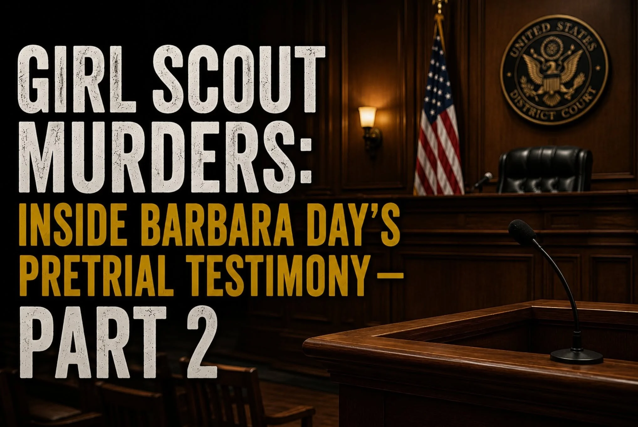 INSIDE BARBARA DAY'S PRETRIAL TESTIMONY — PART TWO