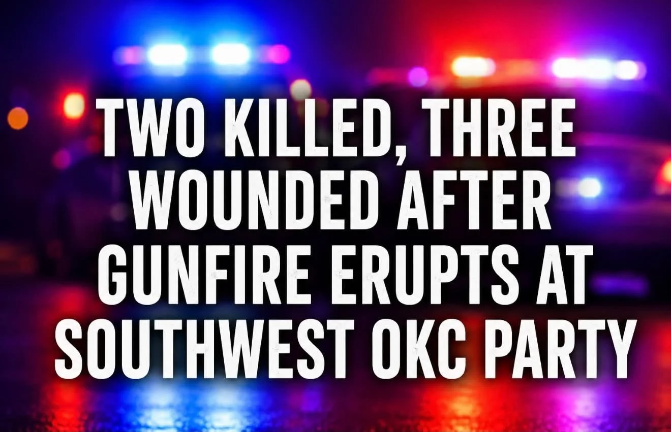 TWO KILLED, THREE WOUNDED AFTER GUNFIRE ERUPTS AT SOUTHWEST OKC PARTY
