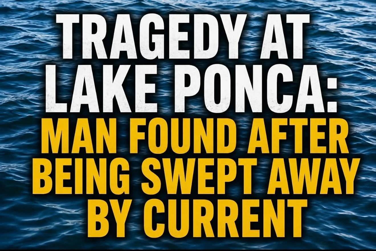 TRAGEDY AT LAKE PONCA: MAN FOUND AFTER BEING SWEPT AWAY BY CURRENT
