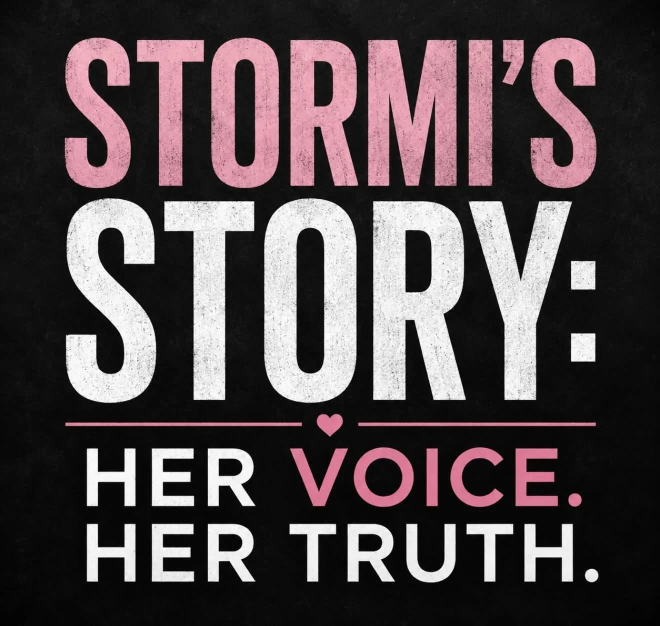 STORMI’S STORY — HER VOICE. HER TRUTH. 