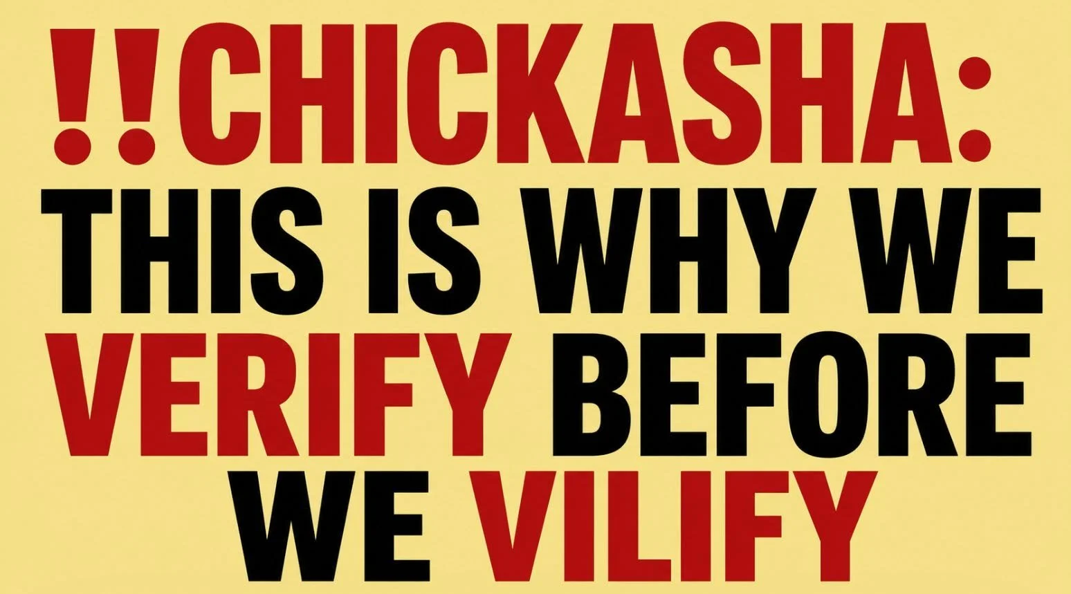 CHICKASHA: THIS IS WHY WE VERIFY BEFORE WE VILIFY