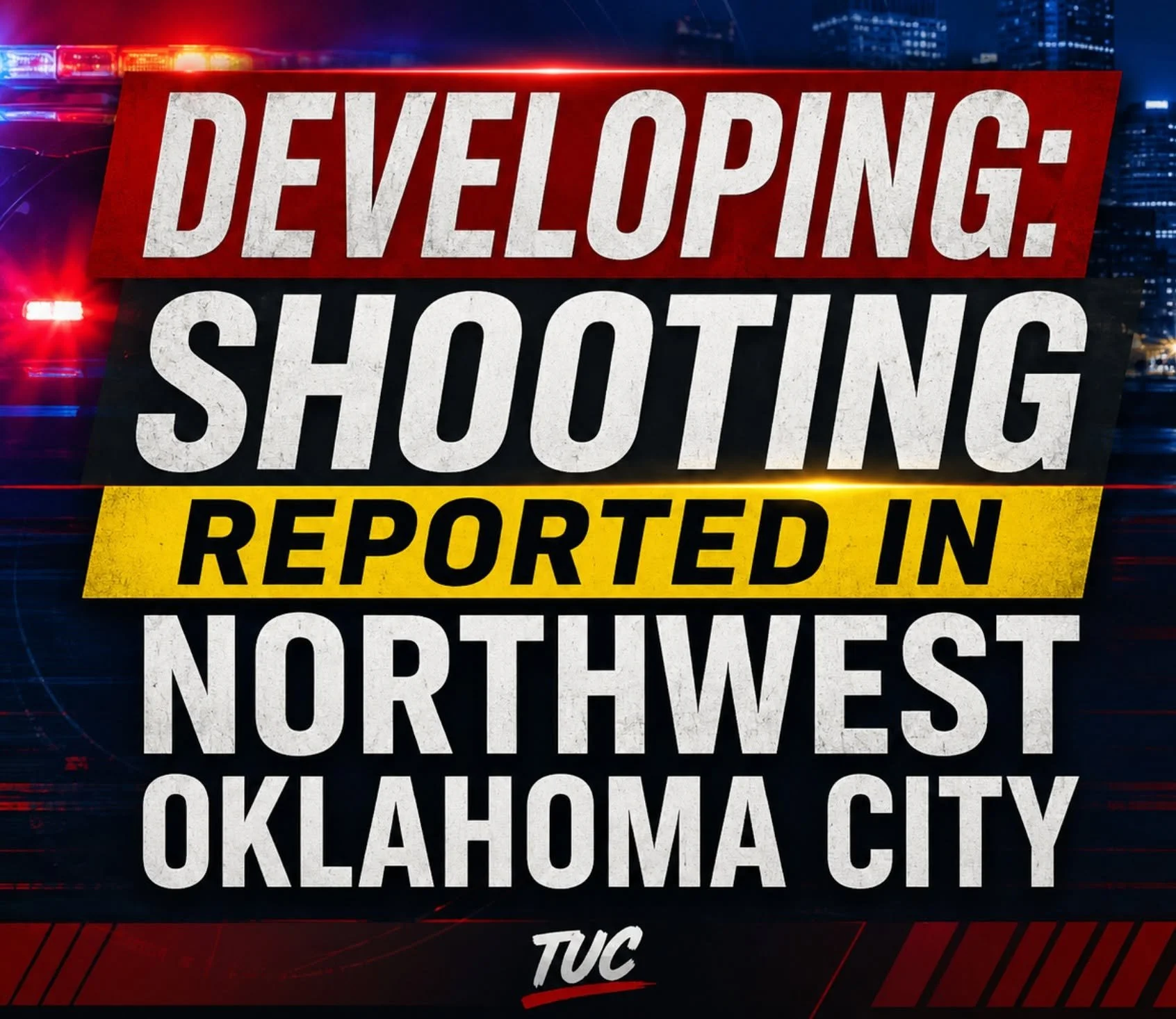 DEVELOPING: SHOOTING REPORTED IN NORTHWEST OKLAHOMA CITY